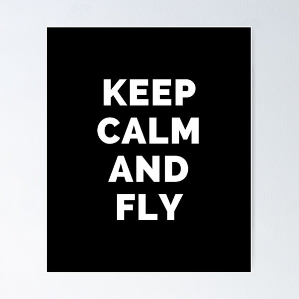Item preview, Keep Calm And Fly - Black And White Simple Font - Funny Meme Sarcastic Satire - Self Inspirational Quotes - Inspirational Quotes About Life and Struggles designed and sold by ExploreTheStore.