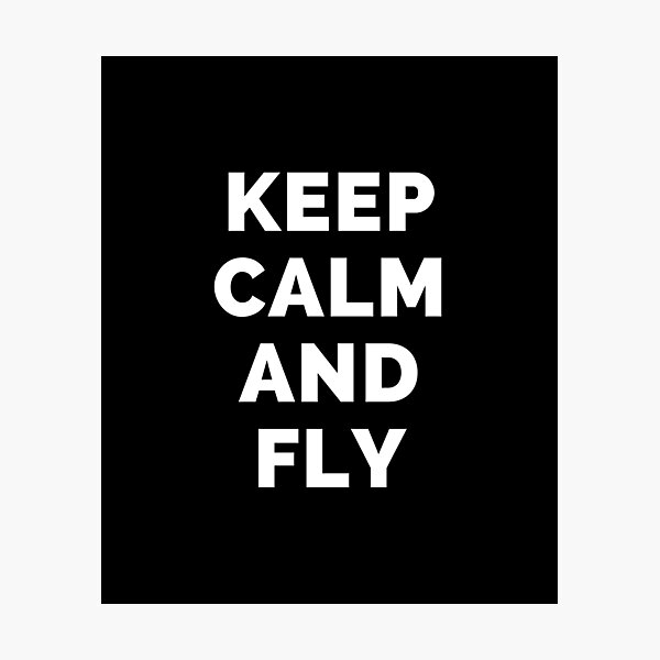 Item preview, Keep Calm And Fly - Black And White Simple Font - Funny Meme Sarcastic Satire - Self Inspirational Quotes - Inspirational Quotes About Life and Struggles designed and sold by ExploreTheStore.