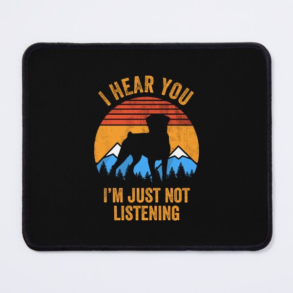 Item preview, I Hear You I'm Just Not Listening Stubborn Rottie designed and sold by Guarddogdrive.