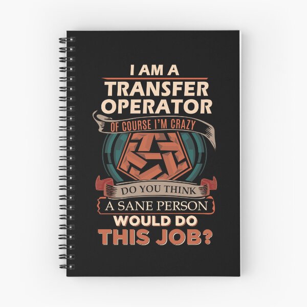 Item preview, Transfer Operator T Shirt - Sane Person Job Gift Item Tee designed and sold by vonnie38uo.