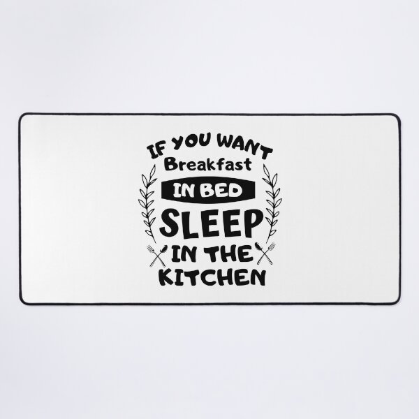 Item preview, If you want breakfast in bed sleep in the kitchen, funny quote, funny saying, funny gift  designed and sold by STELLA-BRILANTE.