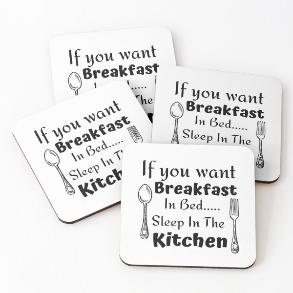 Item preview,  If you want breakfast in bed sleep in the kitchen, funny quote, funny saying, funny gift  designed and sold by STELLA-BRILANTE.