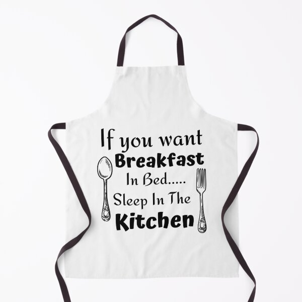 Item preview,  If you want breakfast in bed sleep in the kitchen, funny quote, funny saying, funny gift  designed and sold by STELLA-BRILANTE.