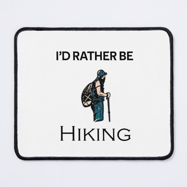 Item preview, i'd rather be Hiking designed and sold by rachidhaz.