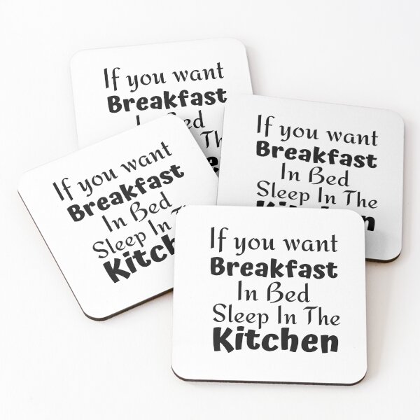 Item preview, If you want breakfast in bed sleep in the kitchen, funny quote, funny saying, funny gift  designed and sold by STELLA-BRILANTE.