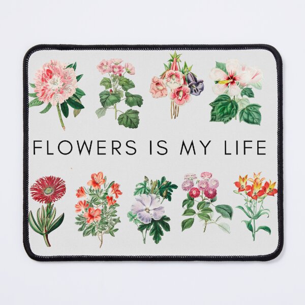 Item preview, flowers is my life designed and sold by RheaRealm.