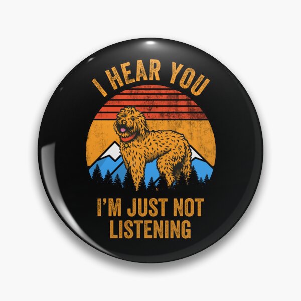 Item preview, I Hear You I'm Just Not Listening Stubborn Goldendoodle   designed and sold by Guarddogdrive.