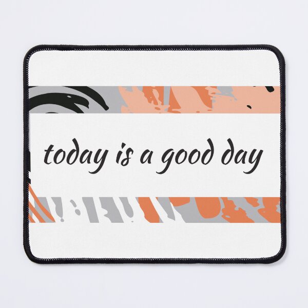 Item preview, Today is a good day  designed and sold by Mr7Williams.