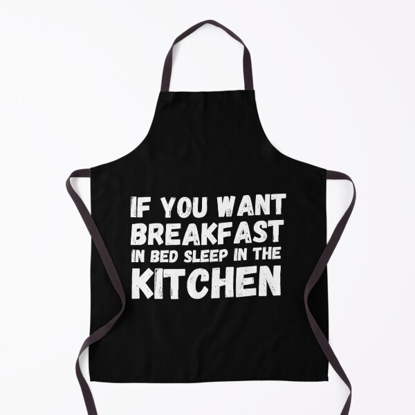 Item preview, If you want breakfast in bed sleep in the kitchen, funny quote, funny saying, funny gift  designed and sold by STELLA-BRILANTE.