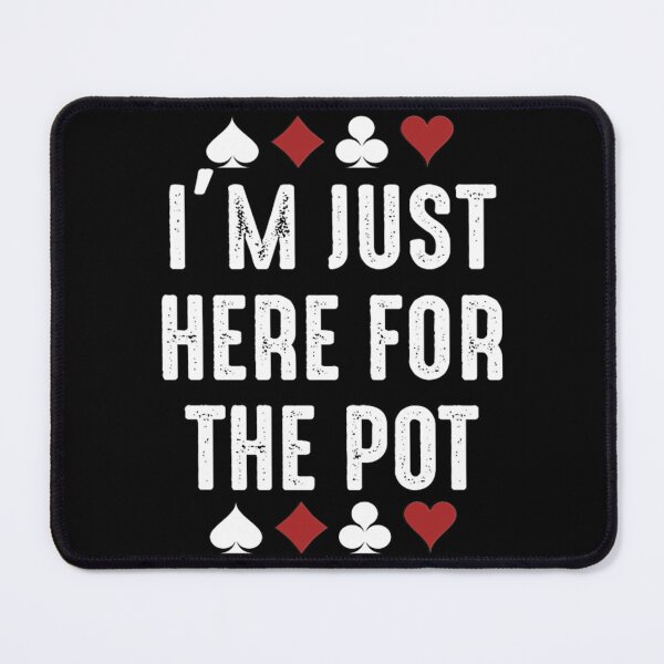 Item preview, im just here for the pot   designed and sold by Stupiditeees.
