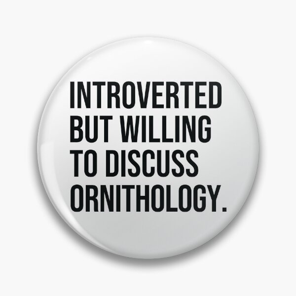 Artikelvorschau, Ornithology Funny Introverted Ornithologist Saying entworfen und verkauft von woodesigner.