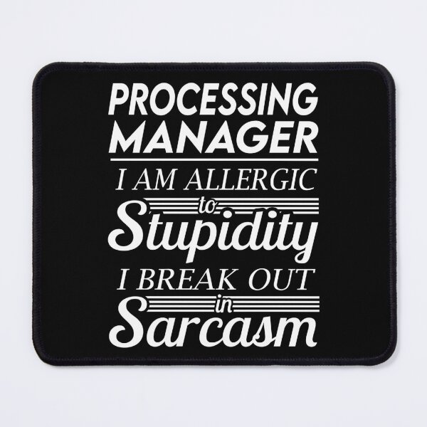 Item preview, Processing Manager T Shirt - Sarcasm Job Gift Item Tee designed and sold by alexandraf49.
