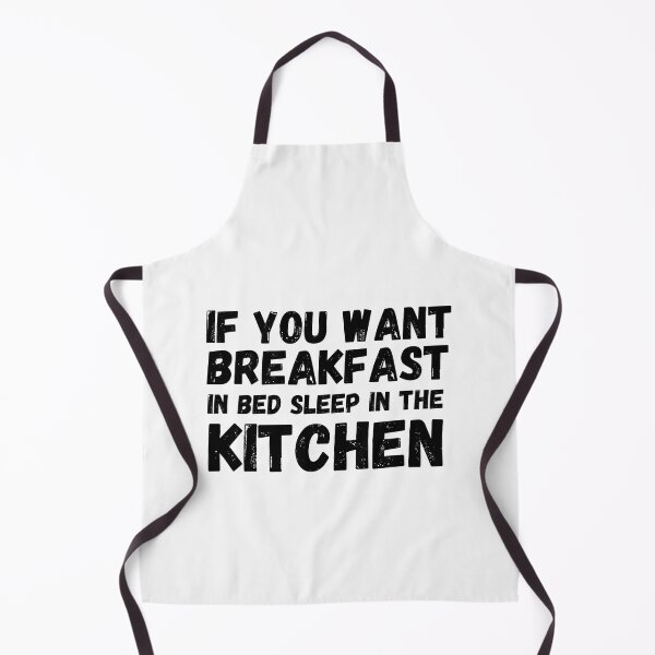 Item preview, If you want breakfast in bed sleep in the kitchen, funny quote, funny saying, funny gift  designed and sold by STELLA-BRILANTE.
