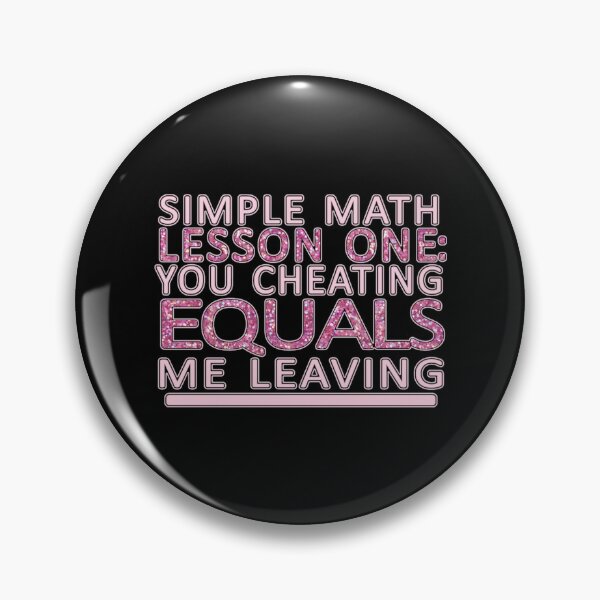 Item preview, Simple Math Lesson one you cheating equals me leaving   designed and sold by Stupiditeees.