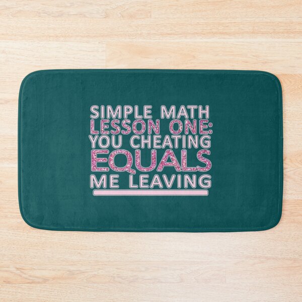 Item preview, Simple Math Lesson one you cheating equals me leaving   designed and sold by Stupiditeees.