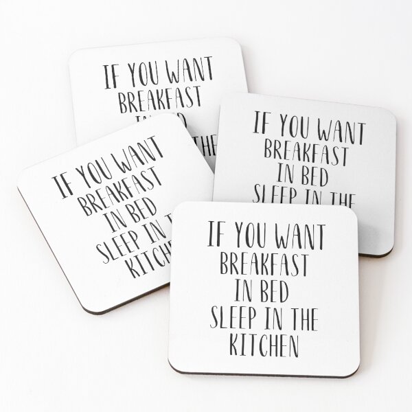 Item preview, If you want breakfast in bed sleep in the kitchen, funny quote, funny saying, funny gift  designed and sold by STELLA-BRILANTE.