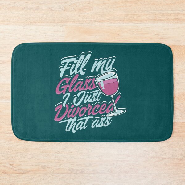 Item preview, Fill my glass I just divorced that ass - Romance   designed and sold by Stupiditeees.