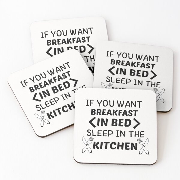 Item preview, If you want breakfast in bed sleep in the kitchen, funny quote, funny saying, funny gift  designed and sold by STELLA-BRILANTE.