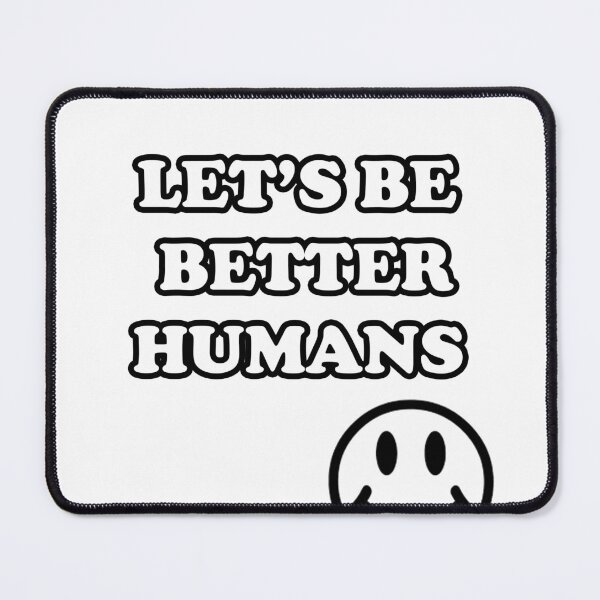 Item preview, Let's be better humans designed and sold by Yonik ★★★★★.