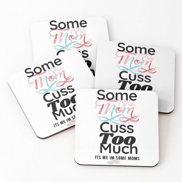 Item preview, Some Moms Cuss Too Much, It's Me, I'm Some Moms designed and sold by samoray01.