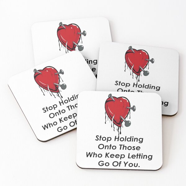 Item preview, Stop Holding Onto Those Who Keep Letting Go Of You designed and sold by KARDOL.
