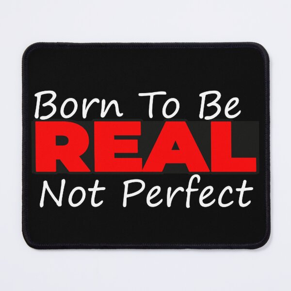 Item preview, Born To Be Real Not Perfect  designed and sold by cool-things-br.