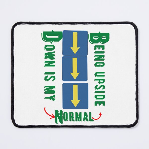 Item preview, being upside down is my normal funny  being designed and sold by samoray01.