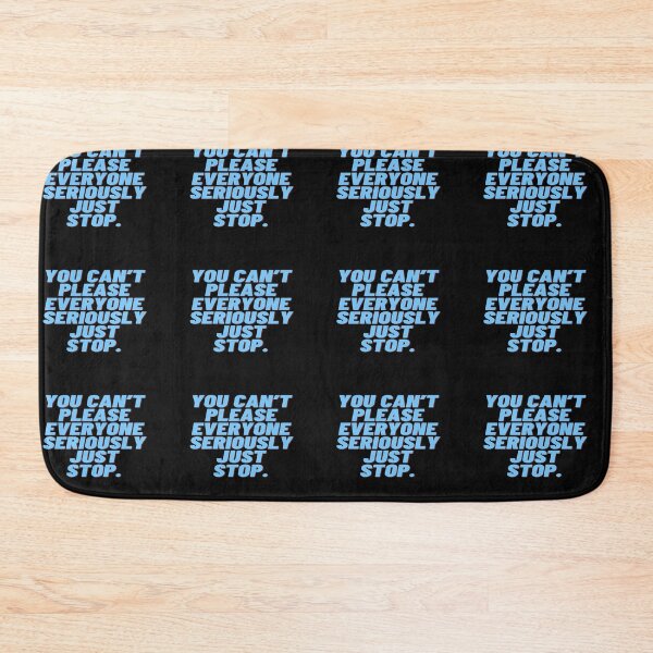 Item preview, You Can't Please Everyone - some things never change  designed and sold by WowAllinOne.