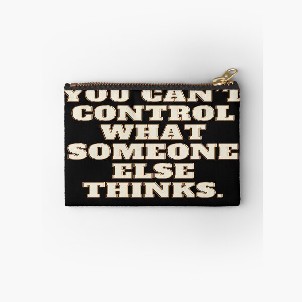 Item preview, You Can't Control What Someone Thinks - some things never change  designed and sold by WowAllinOne.