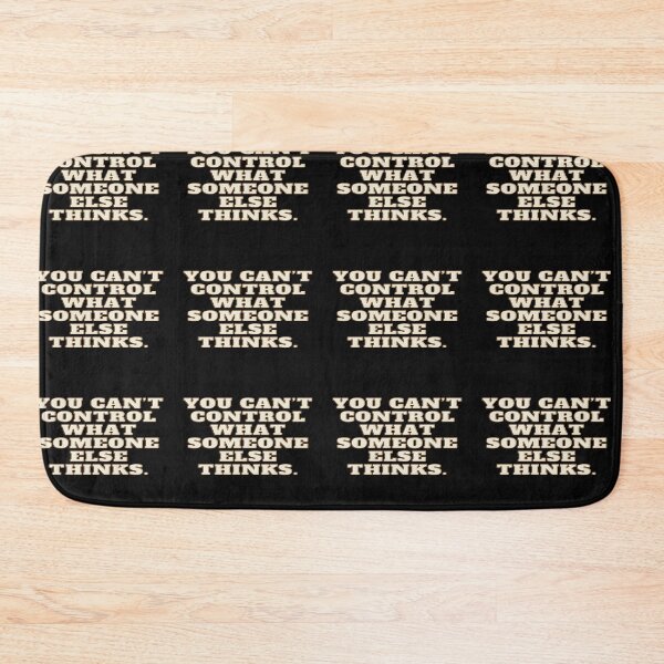Item preview, You Can't Control What Someone Thinks - some things never change  designed and sold by WowAllinOne.