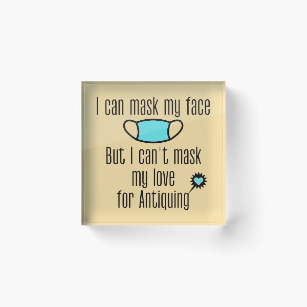 Item preview, I can mask my face, but I can't mask my love for Antiquing Funny shirt men gift women gift designed and sold by InnovantDesigns.