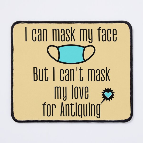 Item preview, I can mask my face, but I can't mask my love for Antiquing Funny shirt men gift women gift designed and sold by InnovantDesigns.
