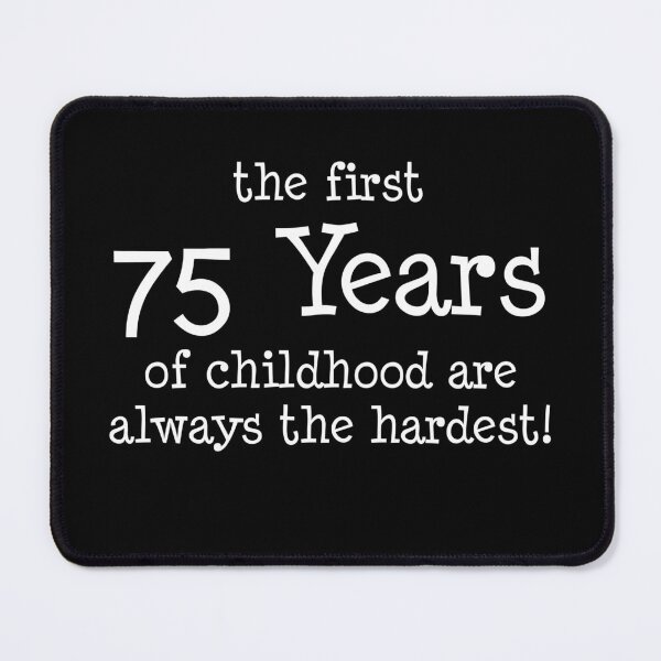 Item preview, First 75 Years Of Childhood Are Always The Hardest designed and sold by jaycartoonist.