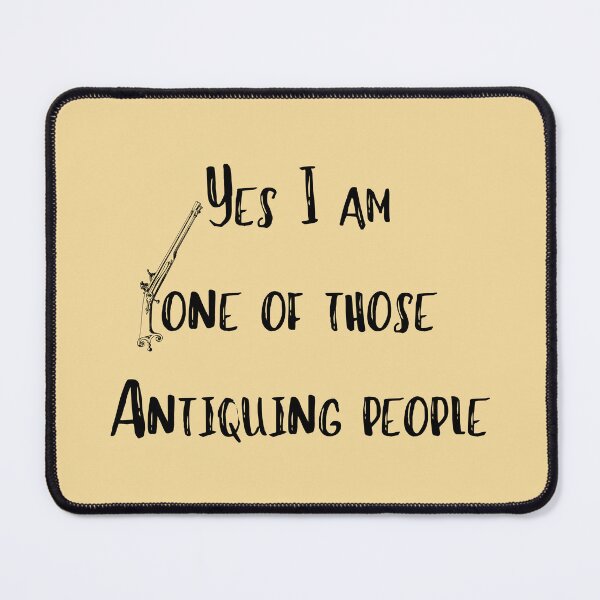 Item preview, Yes I am one of those Antiquing people Funny shirt men gift women gift designed and sold by InnovantDesigns.
