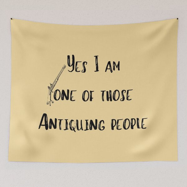 Item preview, Yes I am one of those Antiquing people Funny shirt men gift women gift designed and sold by InnovantDesigns.