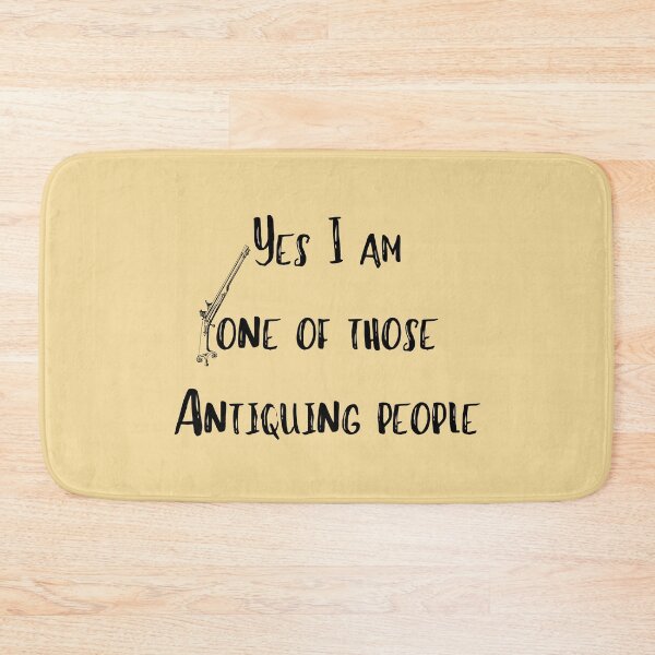 Item preview, Yes I am one of those Antiquing people Funny shirt men gift women gift designed and sold by InnovantDesigns.