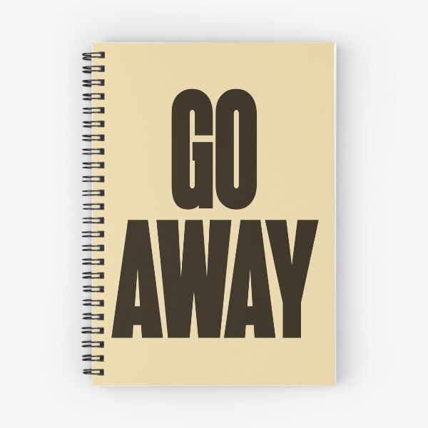 Item preview, Go Away designed and sold by HappySchnapper.