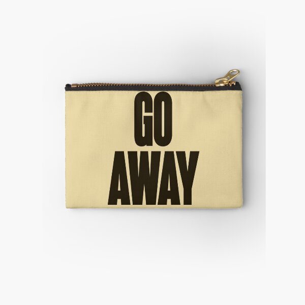 Item preview, Go Away designed and sold by HappySchnapper.
