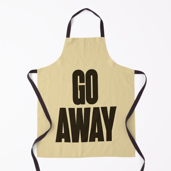 Item preview, Go Away designed and sold by HappySchnapper.