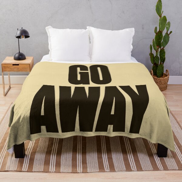 Item preview, Go Away designed and sold by HappySchnapper.
