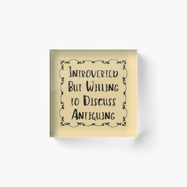 Item preview, Introverted But Willing to Discuss Antiquing Funny shirt men gift women gift designed and sold by InnovantDesigns.