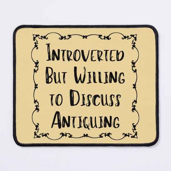 Item preview, Introverted But Willing to Discuss Antiquing Funny shirt men gift women gift designed and sold by InnovantDesigns.