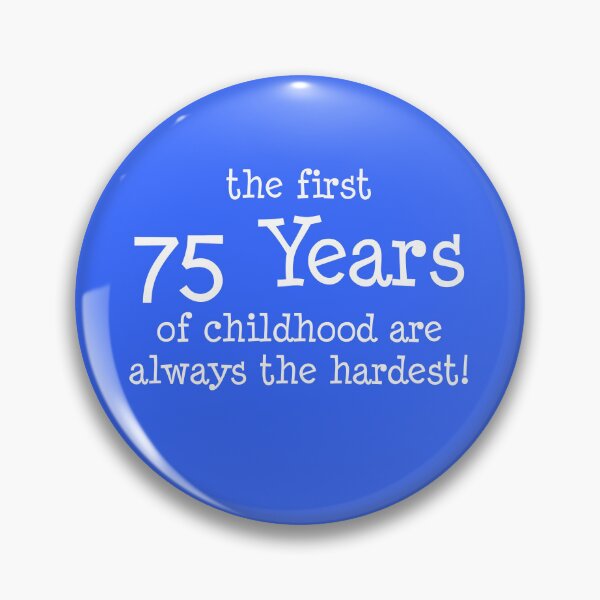 Item preview, First 75 Years Of Childhood Are Always The Hardest designed and sold by jaycartoonist.