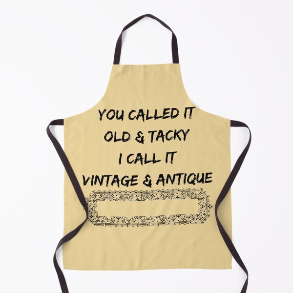 Item preview, You called it old & tacky I call it vintage & Antique Funny shirt men gift women gift designed and sold by InnovantDesigns.