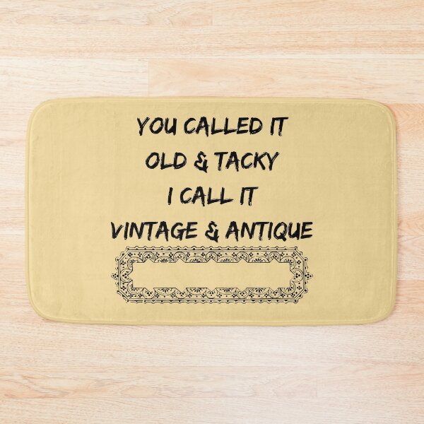 Item preview, You called it old & tacky I call it vintage & Antique Funny shirt men gift women gift designed and sold by InnovantDesigns.