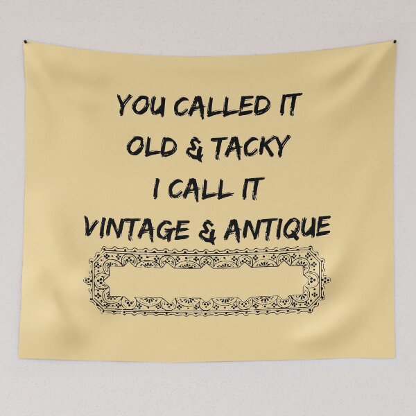 Item preview, You called it old & tacky I call it vintage & Antique Funny shirt men gift women gift designed and sold by InnovantDesigns.