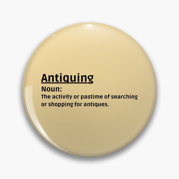 Item preview, Antiquing meaning, definition Funny shirt men gift women gift designed and sold by InnovantDesigns.