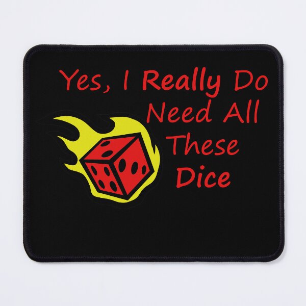 Item preview, Yes I Really Do Need All These Dice designed and sold by cool-things-br.