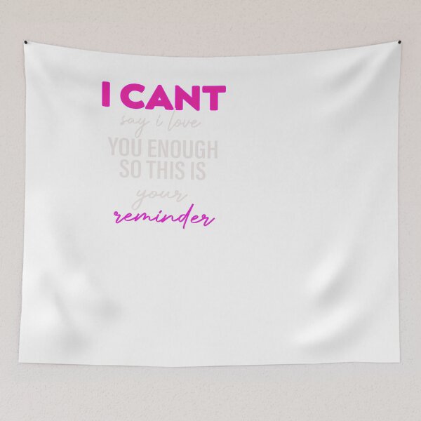 Item preview, i cant say i love you enough so this is your reminder designed and sold by designreb.