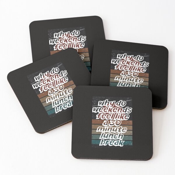 Item preview, why do weekends feel like designed and sold by vallertine.